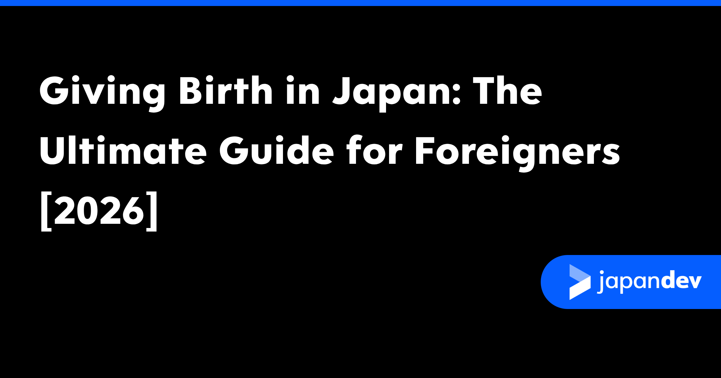 Giving Birth in Japan: The Ultimate Guide for Foreigners [2026] | Japan Dev