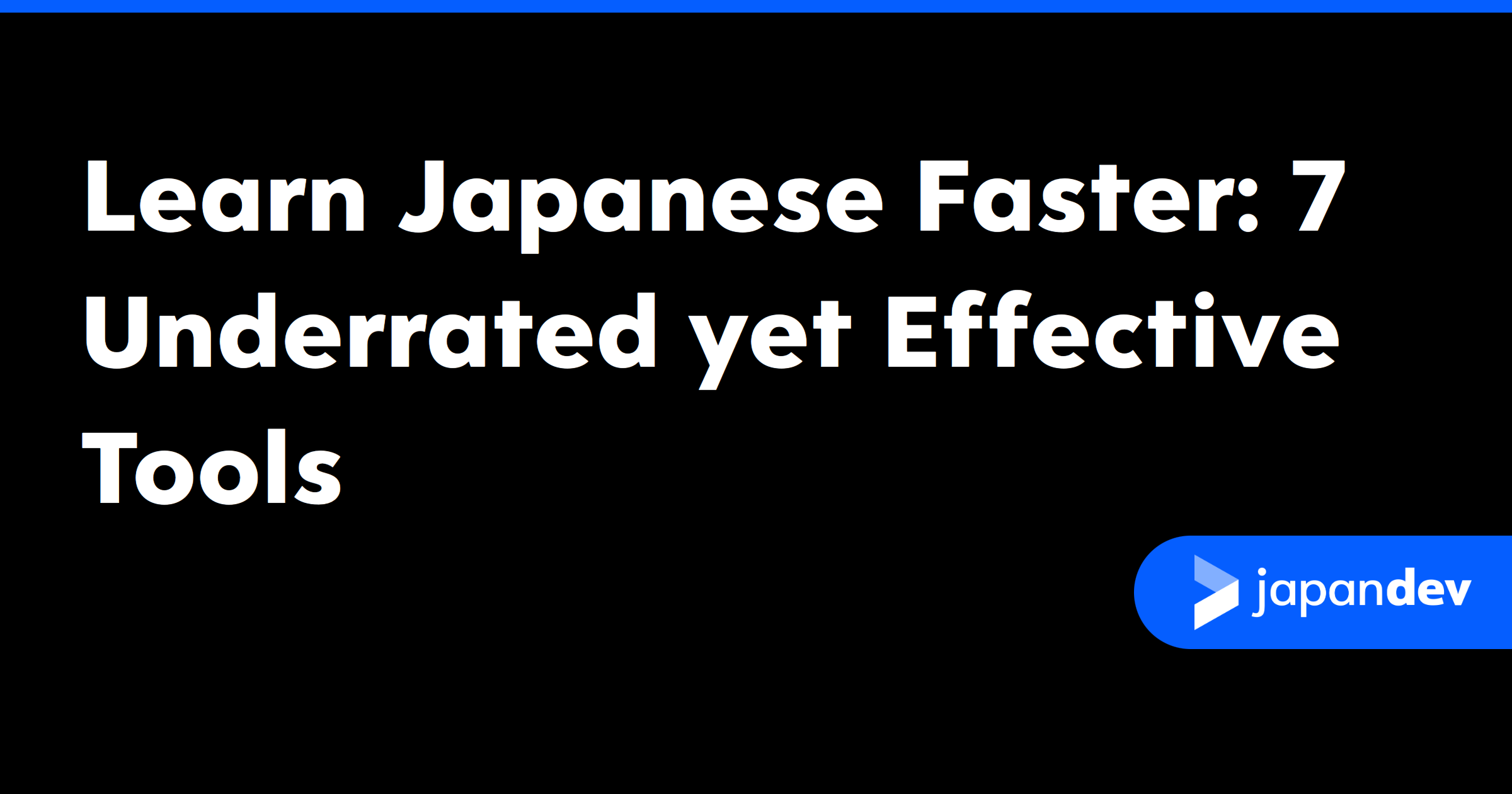 Learn Japanese Faster 7 Underrated Yet Effective Tools Japan Dev