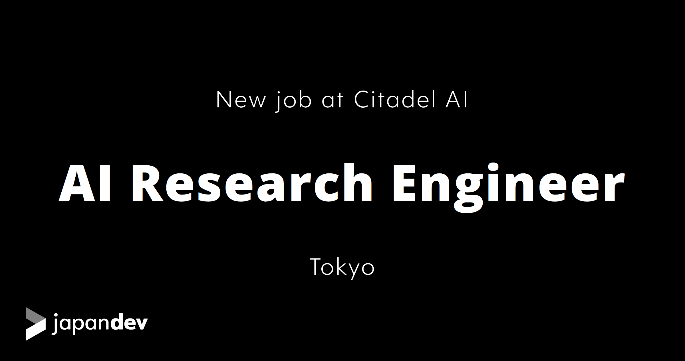 AI Research Engineer at Citadel AI in Japan | Japan Dev