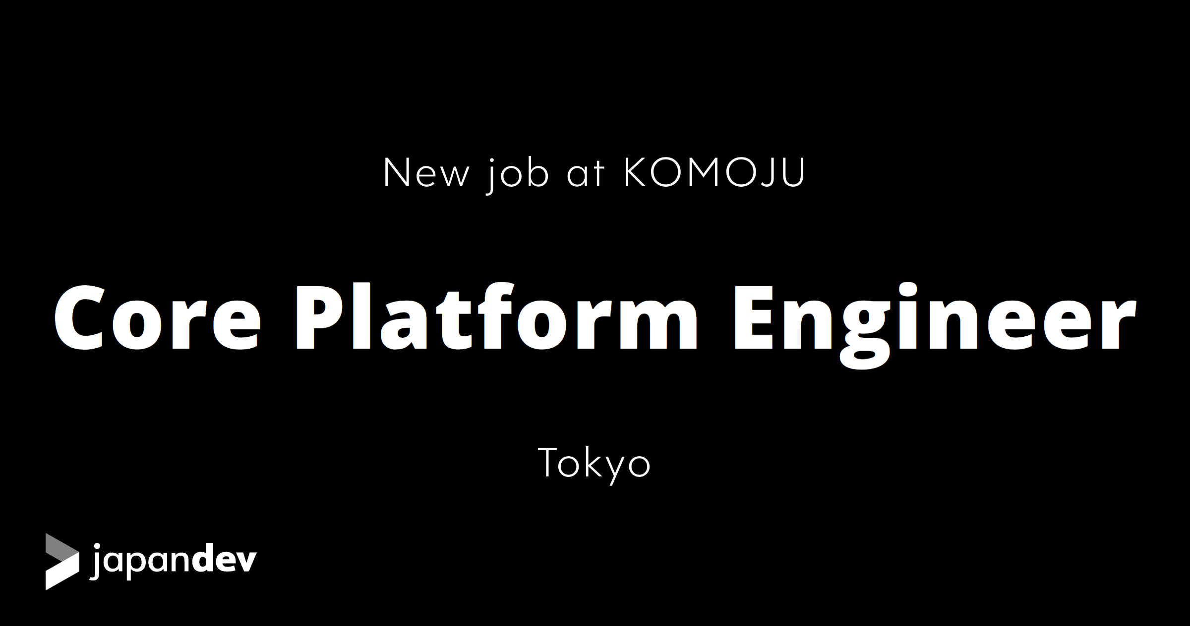 Core Platform Engineer at KOMOJU in Japan | Japan Dev