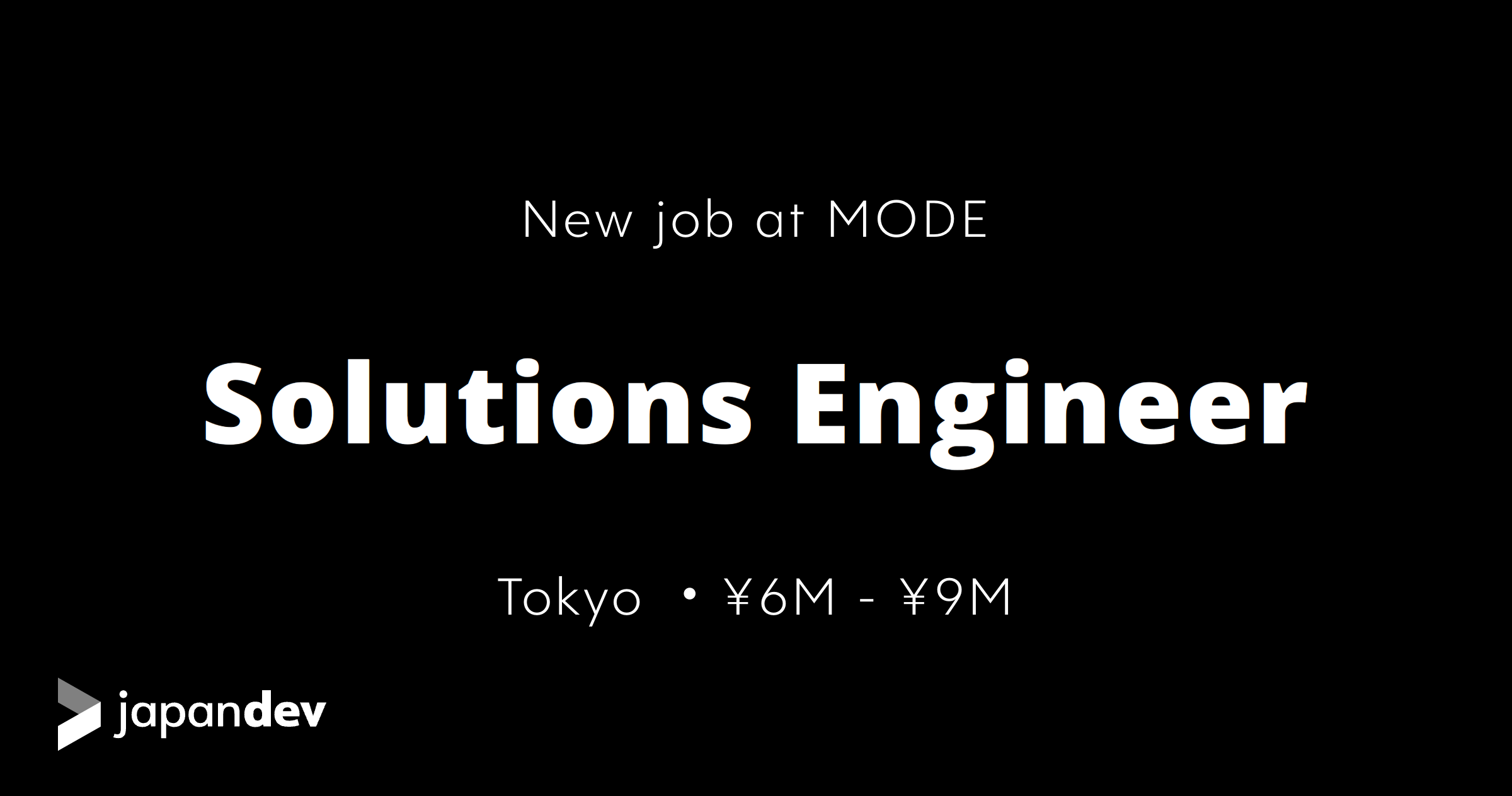 Solutions Engineer at MODE in Japan | Japan Dev