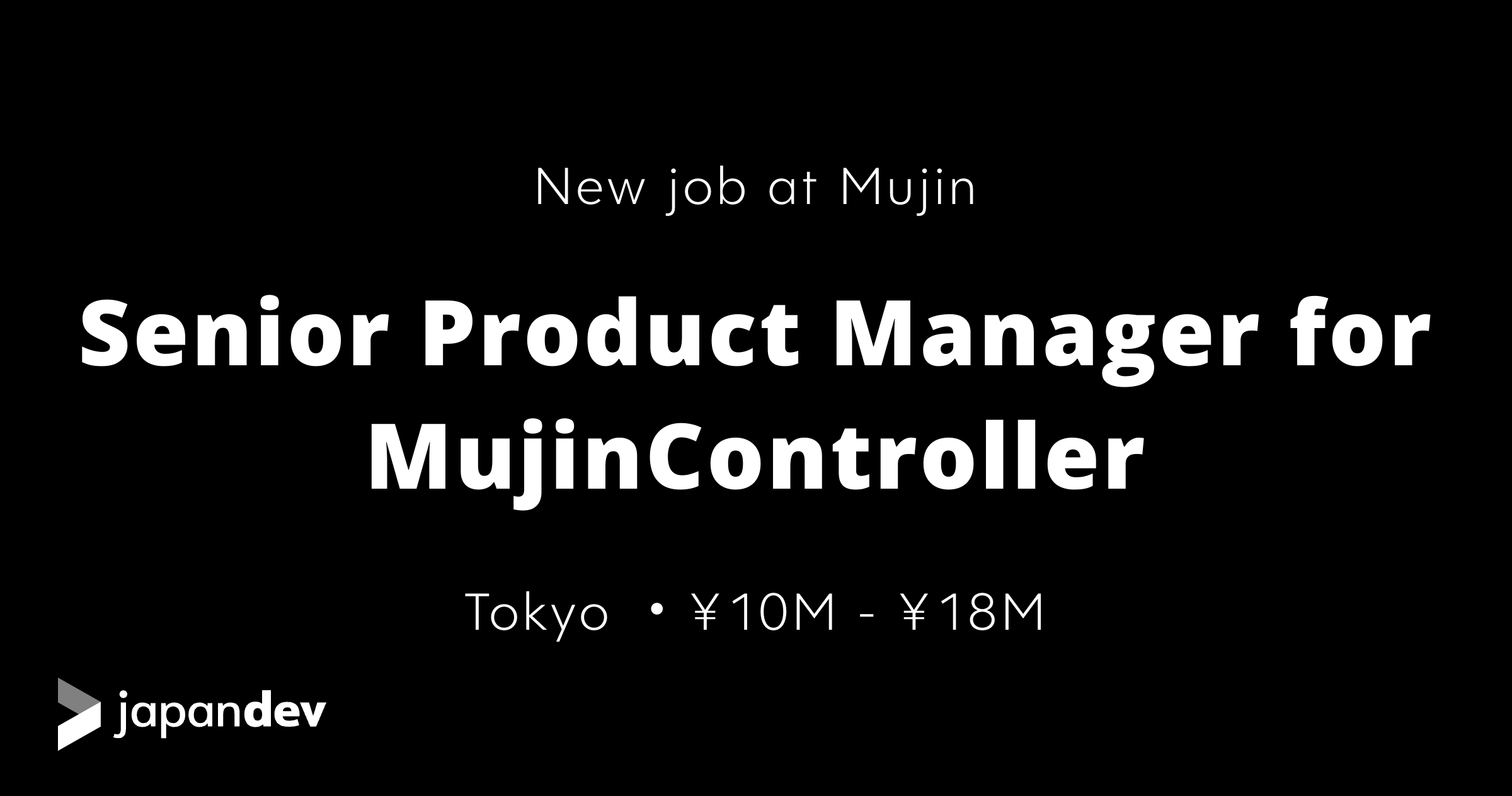 Senior Product Manager for MujinController at Mujin in Japan | Japan Dev