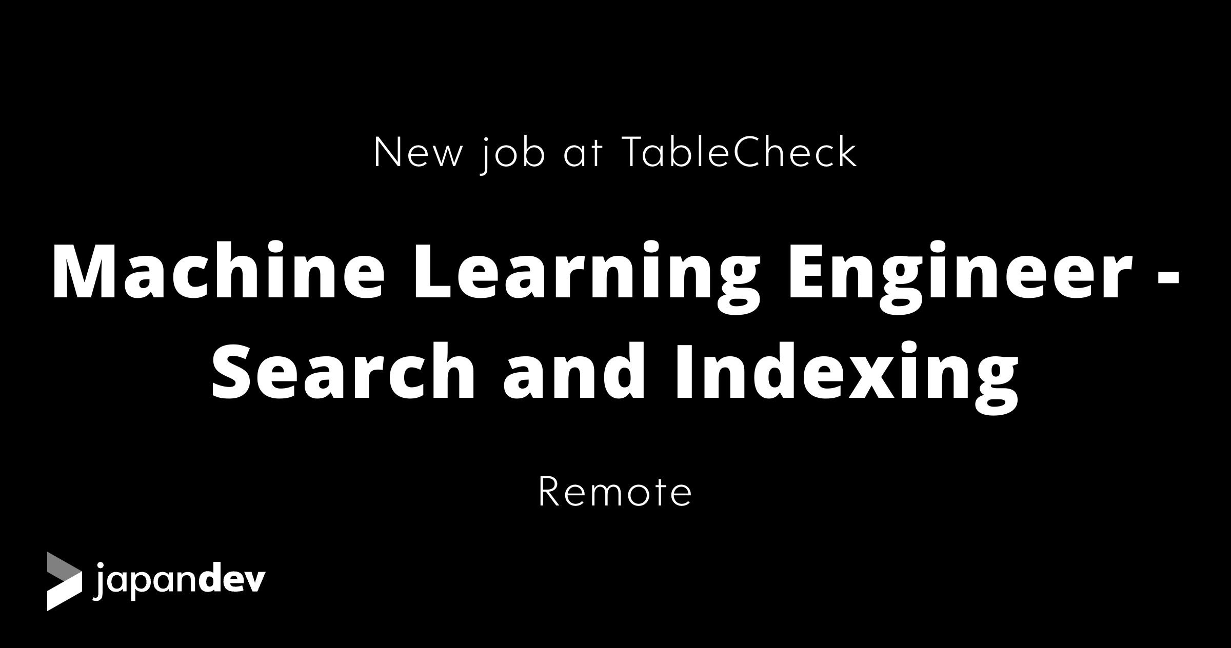 Machine Learning Engineer - Search and Indexing at TableCheck in Japan ...