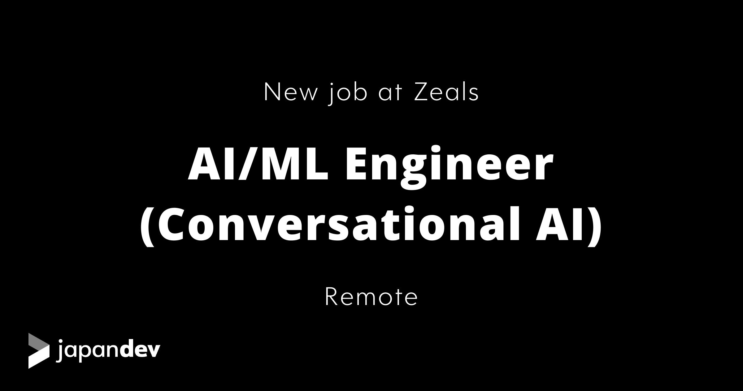 AI/ML Engineer (Conversational AI) at Zeals in Japan | Japan Dev